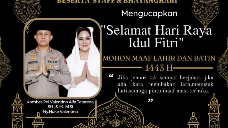 Kapolrestabes Medan dan Keluarga Mengucapkan Selamat Idul Fitri 1443 Hijriah