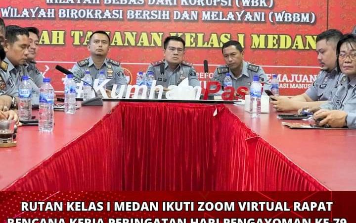Rutan Kelas I Medan ikuti Zoom Virtual Rapat Rencana Kerja Peringatan Hari Pengayoman Ke 79 Kantor Wilayah Kemenkumham Sumut