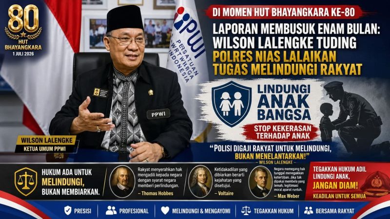 Di Momen HUT Bhayangkara ke-80, Laporan Membusuk Enam Bulan : Wilson Lalengke Tuding Polres Nias Lalaikan Tugas Melindungi Rakyat