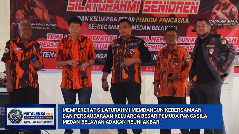 Reuni Akbar Pemuda Pancasila Medan Belawan Mempererat Silaturahmi Membangun Kebersamaan dan Persaudaraan
